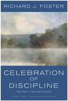 Celebration of Discipline: The Path to Spiritual Growth Celebration of Discipline: The Path to Spiritual Growth