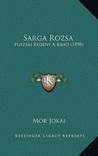 Sarga Rozsa: Pusztai Regeny a Krao (1898)