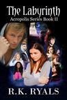 The Labyrinth: Acropolis Series Book II The Labyrinth: Acropolis Series Book II