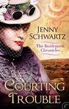 Courting Trouble (Bustlepunk Chronicles, #2)