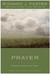 Prayer: Finding the Heart's...