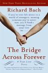 The Bridge Across Forever: A True Love Story The Bridge Across Forever: A True Love Story