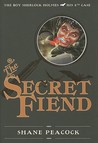 The Secret Fiend by Shane Peacock