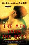 The Men from the Boys by William J. Mann