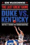The Last Great Game by Gene Wojciechowski The Last Great Game by Gene Wojciechowski