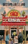 Taco USA by Gustavo Arellano