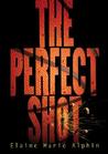 The Perfect Shot The Perfect Shot
