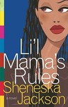 Lil Mama's Rules by Sheneska Jackson Lil Mama's Rules by Sheneska Jackson