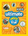 NG Kids Ultimate Weird but True by National Geographic Kids NG Kids Ultimate Weird but True by National Geographic Kids