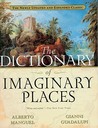The Dictionary of Imaginary Places by Alberto Manguel The Dictionary of Imaginary Places by Alberto Manguel