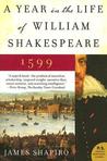 A Year in the Life of William Shakespeare by James Shapiro A Year in the Life of William Shakespeare by James Shapiro
