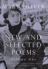 New and Selected Poems, Vol. 1 by Mary Oliver New and Selected Poems, Vol. 1 by Mary Oliver