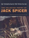 My Vocabulary Did This to Me by Jack Spicer