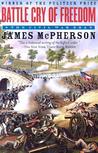 Battle Cry of Freedom by James M. McPherson Battle Cry of Freedom by James M. McPherson