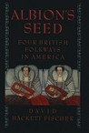 Albion's Seed by David Hackett Fischer