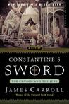 Constantine's Sword by James Carroll Constantine's Sword by James Carroll
