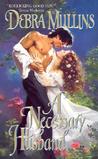 A Necessary Husband by Debra Mullins A Necessary Husband by Debra Mullins