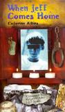 When Jeff Comes Home by Catherine Atkins When Jeff Comes Home by Catherine Atkins
