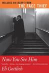 Now You See Him with Bonus Material: A Novel