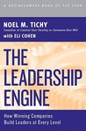The Leadership Engine: How Winning Companies Build Leaders at Every Level The Leadership Engine: How Winning Companies Build Leaders at Every Level