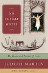 No Vulgar Hotel: The Desire and Pursuit of Venice