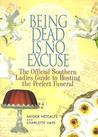Being Dead is No Excuse by Gayden Metcalfe