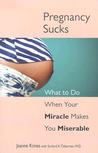 Pregnancy Sucks by Joanne Kimes