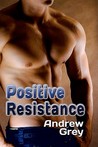 Positive Resistance by Andrew Grey Positive Resistance by Andrew Grey