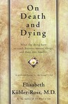 On Death and Dying by Elisabeth Kübler-Ross On Death and Dying by Elisabeth Kübler-Ross