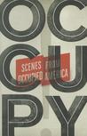 Occupy!: Scenes from Occupied America Occupy!: Scenes from Occupied America