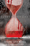 Every Other Day by Jennifer Lynn Barnes Every Other Day by Jennifer Lynn Barnes