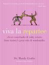 Viva la Repartee by Mardy Grothe Viva la Repartee by Mardy Grothe