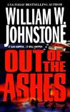 Out of the Ashes by William W. Johnstone Out of the Ashes by William W. Johnstone