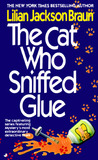 The Cat Who Sniffed Glue by Lilian Jackson Braun
