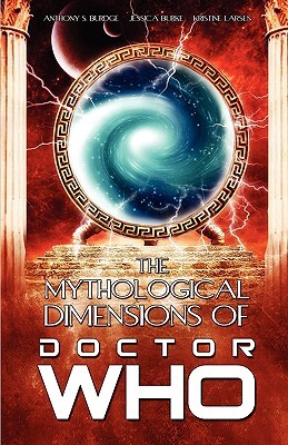 The Mythological Dimensions of Doctor Who by Anthony S. Burdge