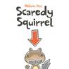 Scaredy Squirrel (Scaredy Squirrel)