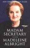 Madam Secretary by Madeleine Albright