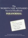 The Worst-Case Scenario Survival Handbook: Paranormal The Worst-Case Scenario Survival Handbook: Paranormal