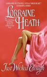Just Wicked Enough by Lorraine Heath Just Wicked Enough by Lorraine Heath
