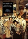 The Cambridge Guide to Jewish History, Religion, and Culture The Cambridge Guide to Jewish History, Religion, and Culture