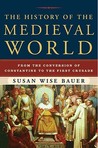 The History of the Medieval World by Susan Wise Bauer