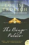 The Bingo Palace by Louise Erdrich The Bingo Palace by Louise Erdrich