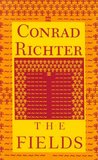 The Fields by Conrad Richter The Fields by Conrad Richter
