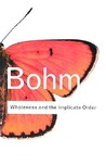 Wholeness and the Implicate Order by David Bohm