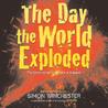 The Day the World Exploded: The Earthshaking Catastrophe at Krakatoa - children's picture book adaption The Day the World Exploded: The Earthshaking Catastrophe at Krakatoa - children's picture book adaption