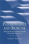 Psychobabble and Biobunk: Using Psychology to Think Critically about Issues in the News