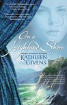 On a Highland Shore by Kathleen Givens On a Highland Shore by Kathleen Givens