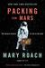 Packing for Mars: The Curious Science of Life in the Void (Paperback)
