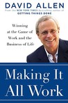 Making It All Work: Winning at the Game of Work and Business of Life