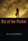 Out of the Pocket by Bill Konigsberg Out of the Pocket by Bill Konigsberg